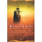 The Devoted Life An Invitation To Puritan Classics